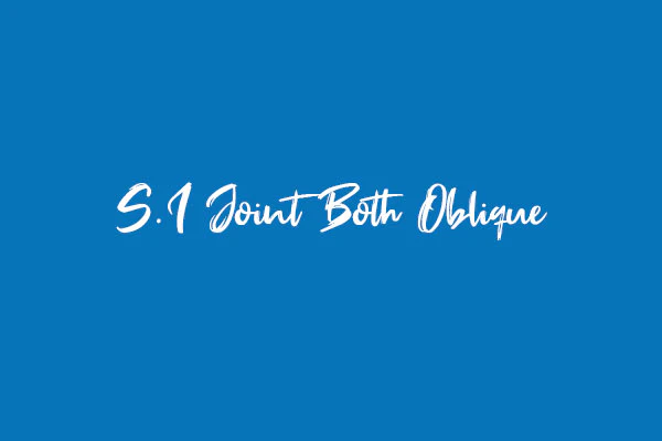 S.I Joint Both Oblique
